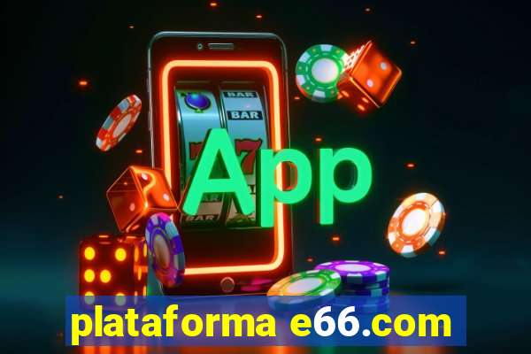 plataforma e66.com